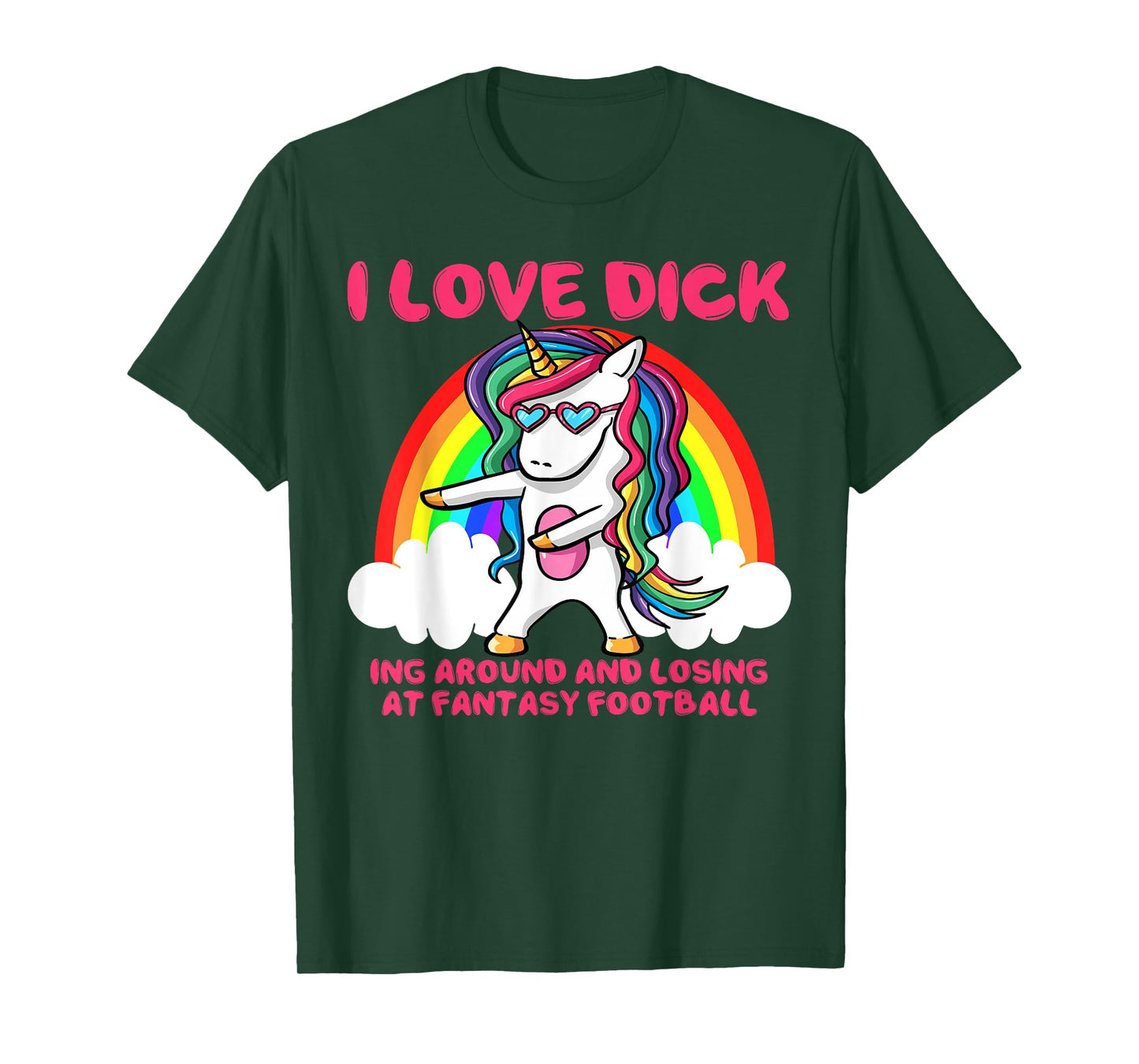 I Love Dick Fantasy Football Loser Trophy Unicorn Rainbow T-Shirt