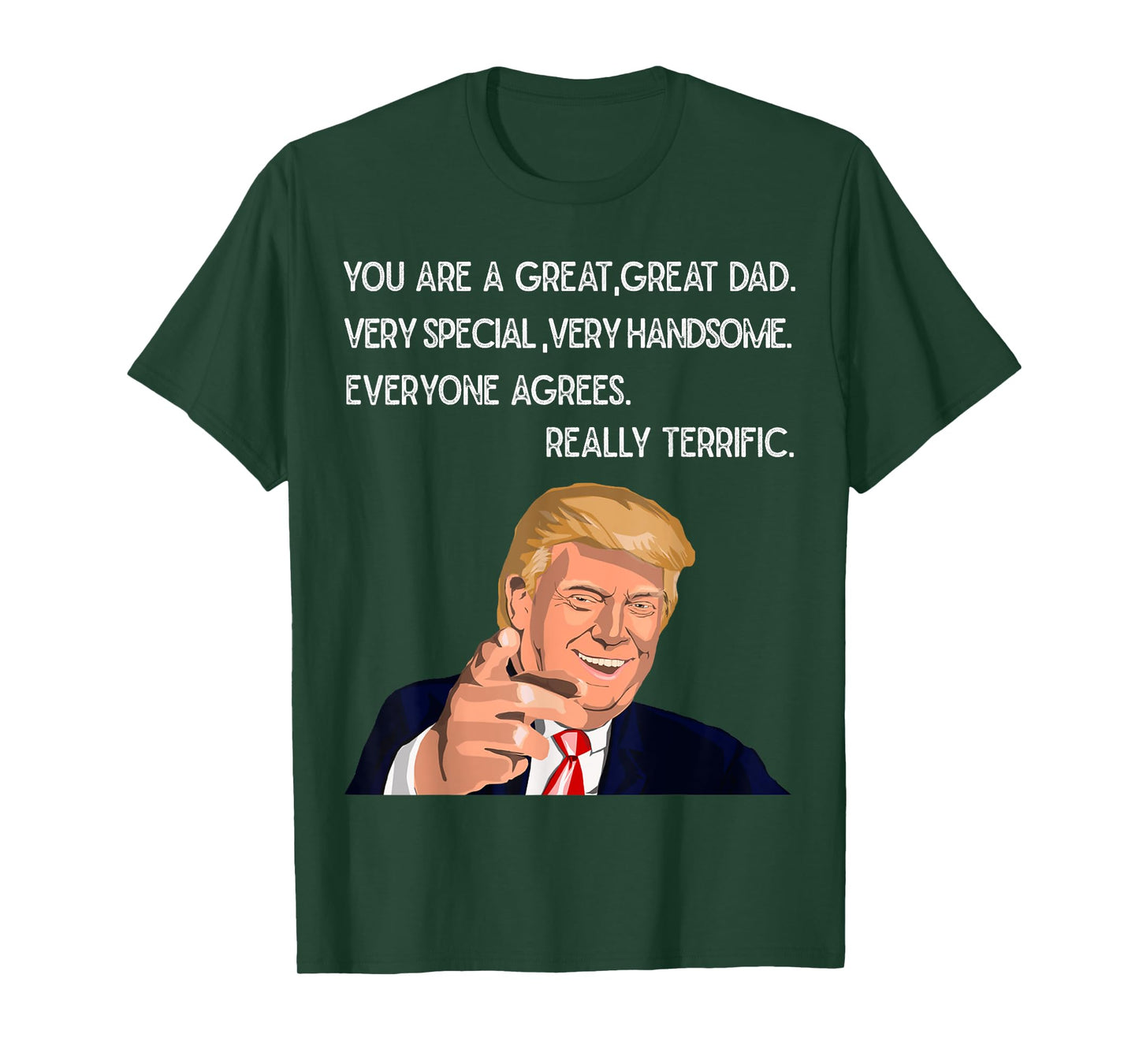 Funny Trump Great Dad Father's Day Really Terrific Daddy Tee T-Shirt