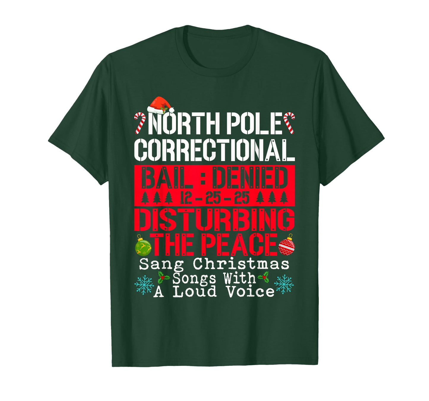 North Pole Correctional Sang Christmas Songs with Loud Voice T-Shirt