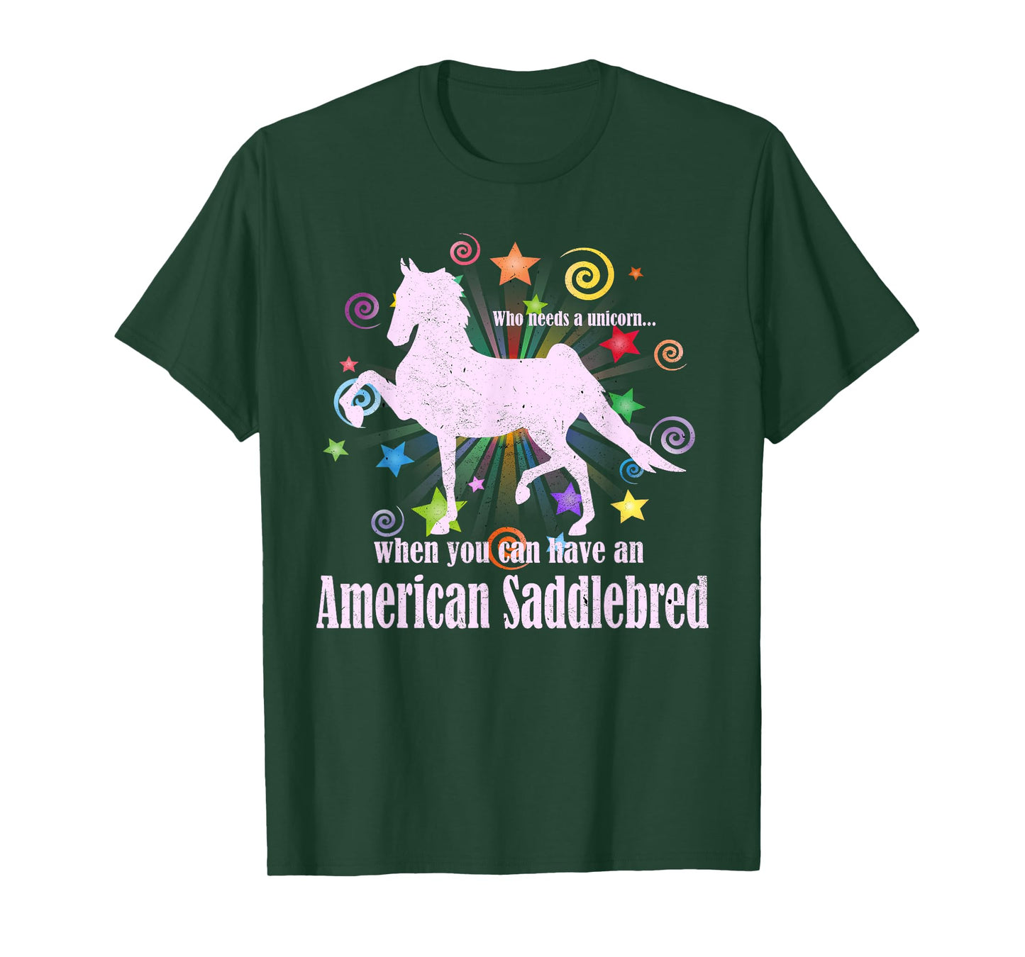 Who Needs A Unicorn When You Can Have An American Saddlebred T-Shirt