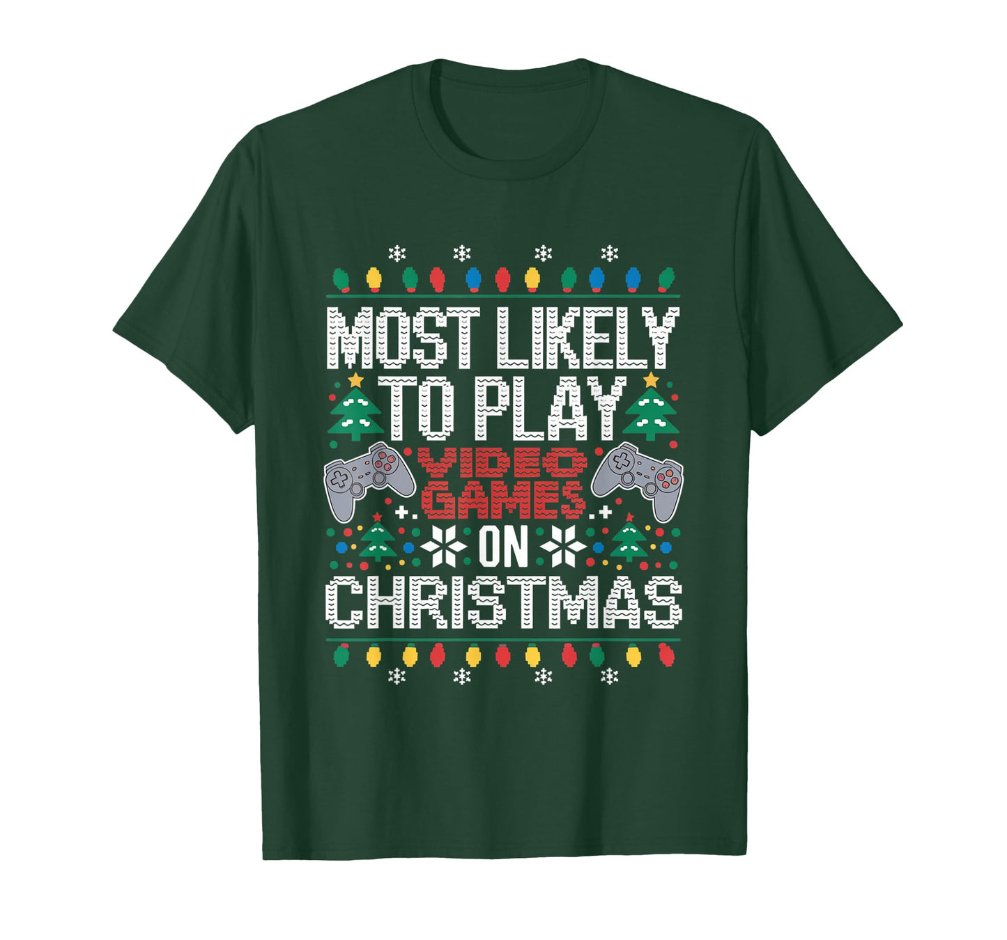 Most Likely To Play Video Games on Christmas Ugly Sweater T-Shirt