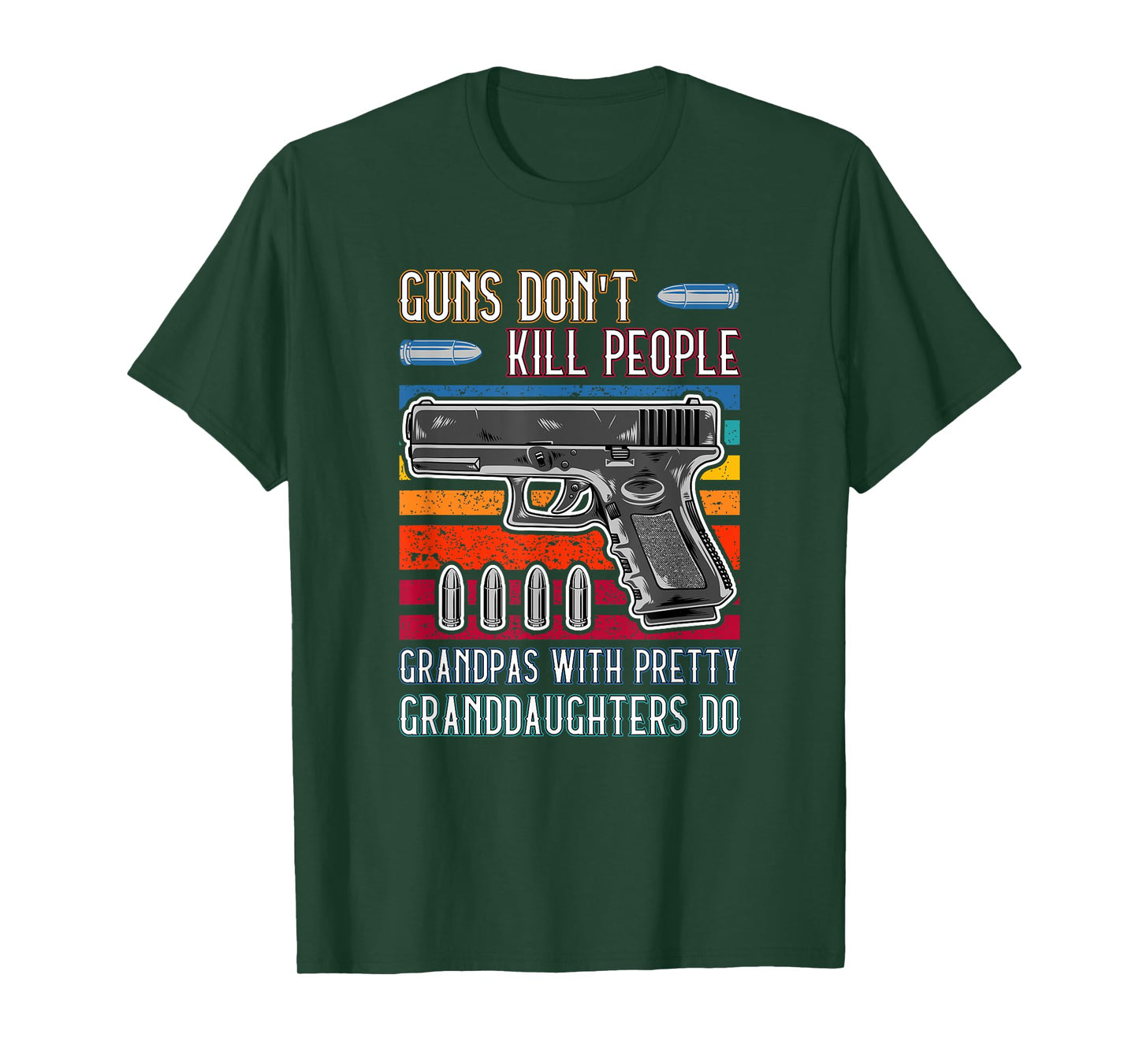 Guns Don't Kill People Grandpa With Pretty Granddaughters Do T-Shirt