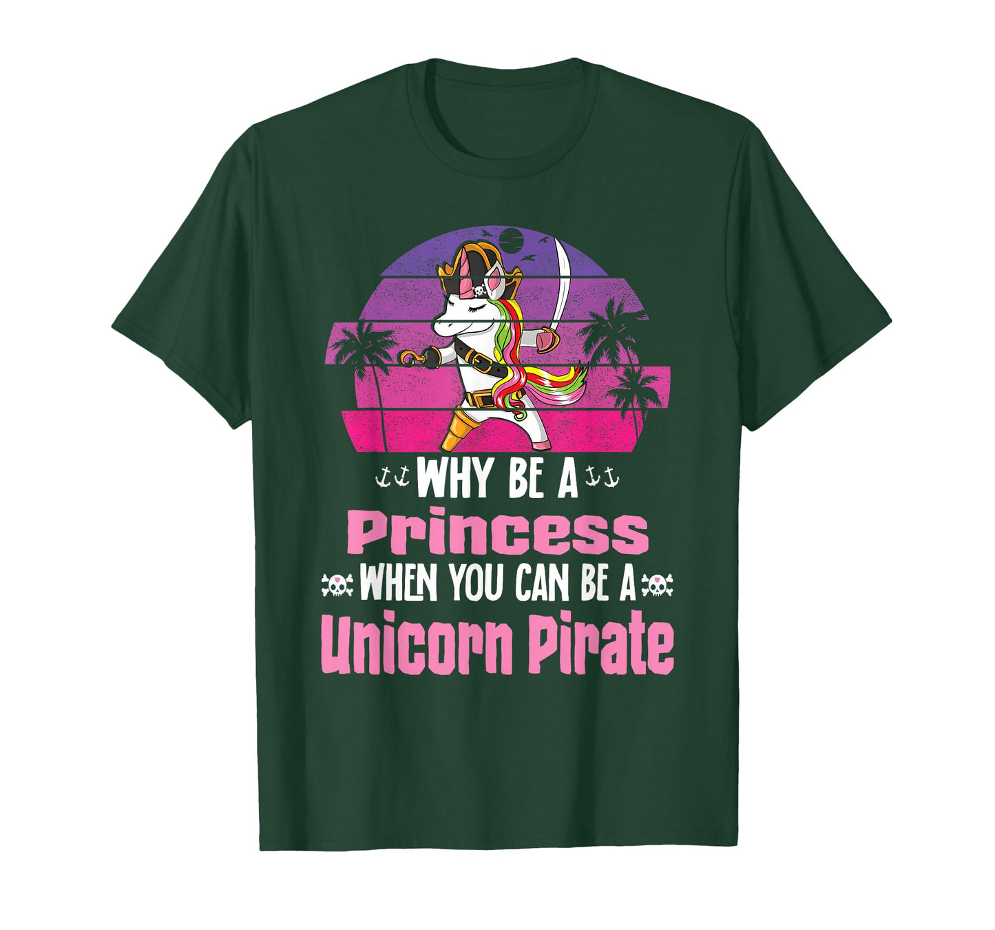 Unicorn Why Be A Princess When You Can Be A Unicorn Pirate T-Shirt