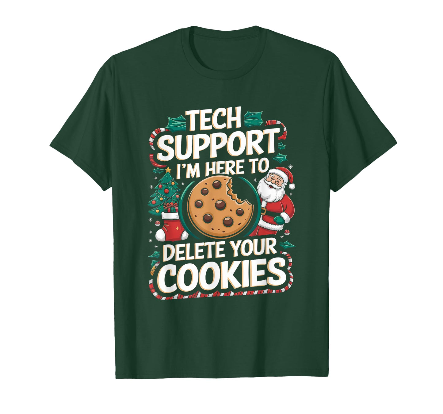 Tech Support I'm Here To Delete Your Cookies Christmas Xmas T-Shirt