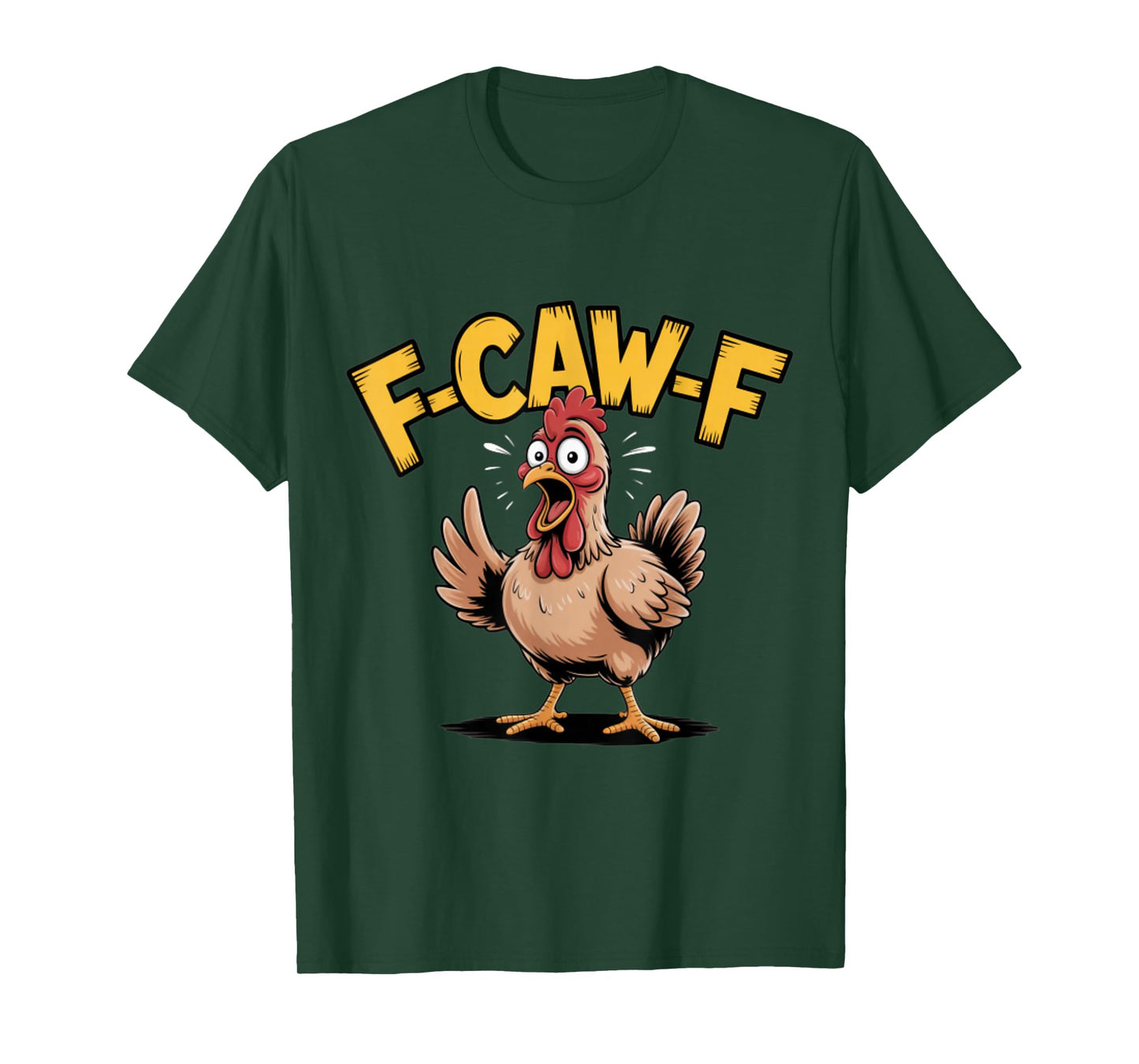 F-CAW-F Funny Chicken Scream Humor T-Shirt