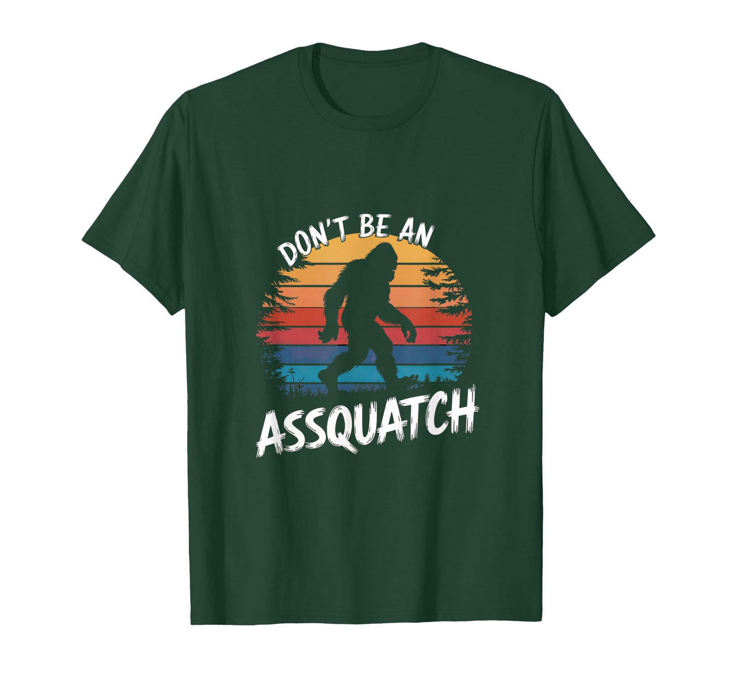 don't be an assquatch : funny sasquatch vintage bigfoot tee T-Shirt