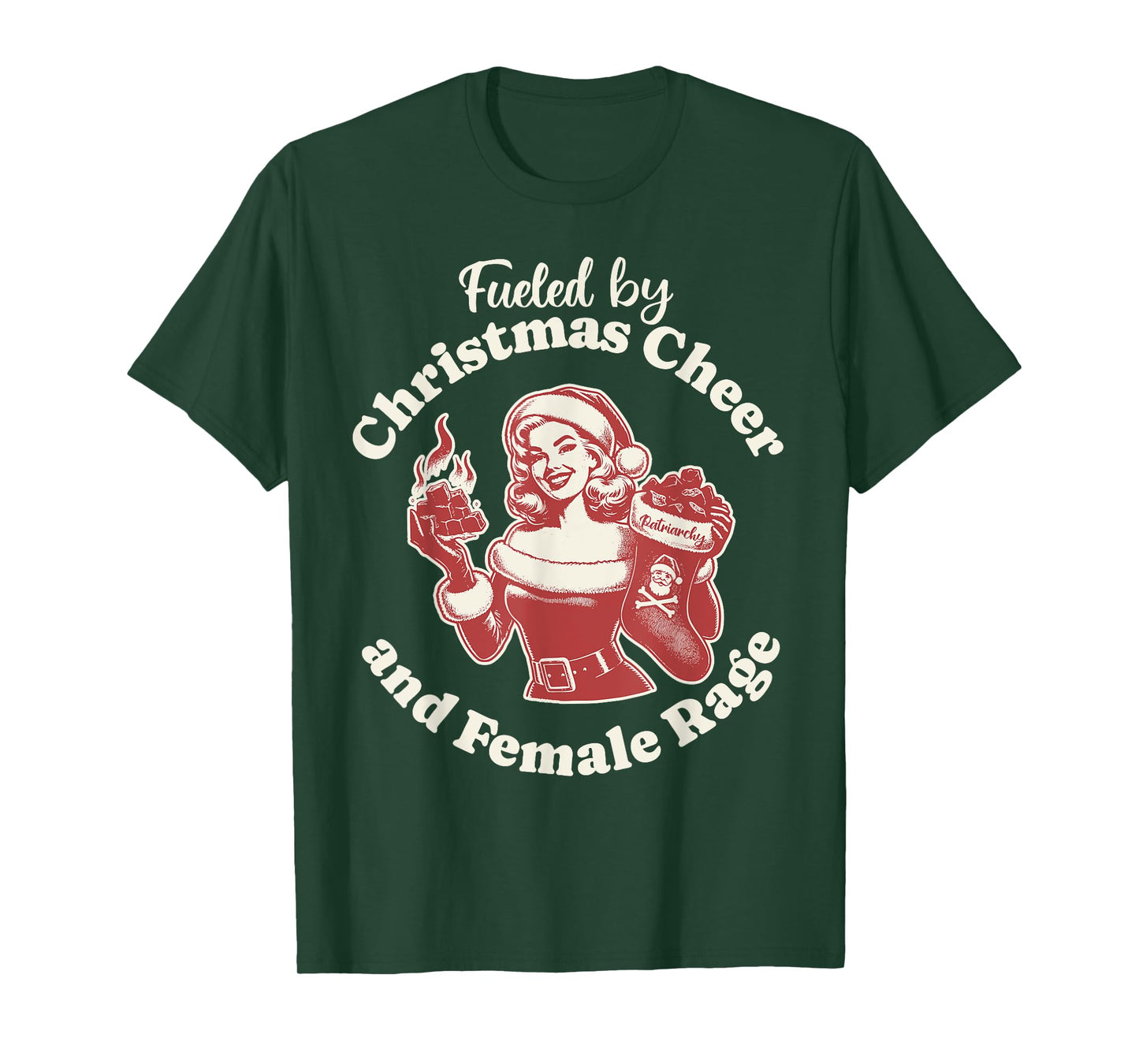 Funny Fueled By Christmas Cheer And Female Rage Patriarchy T-Shirt