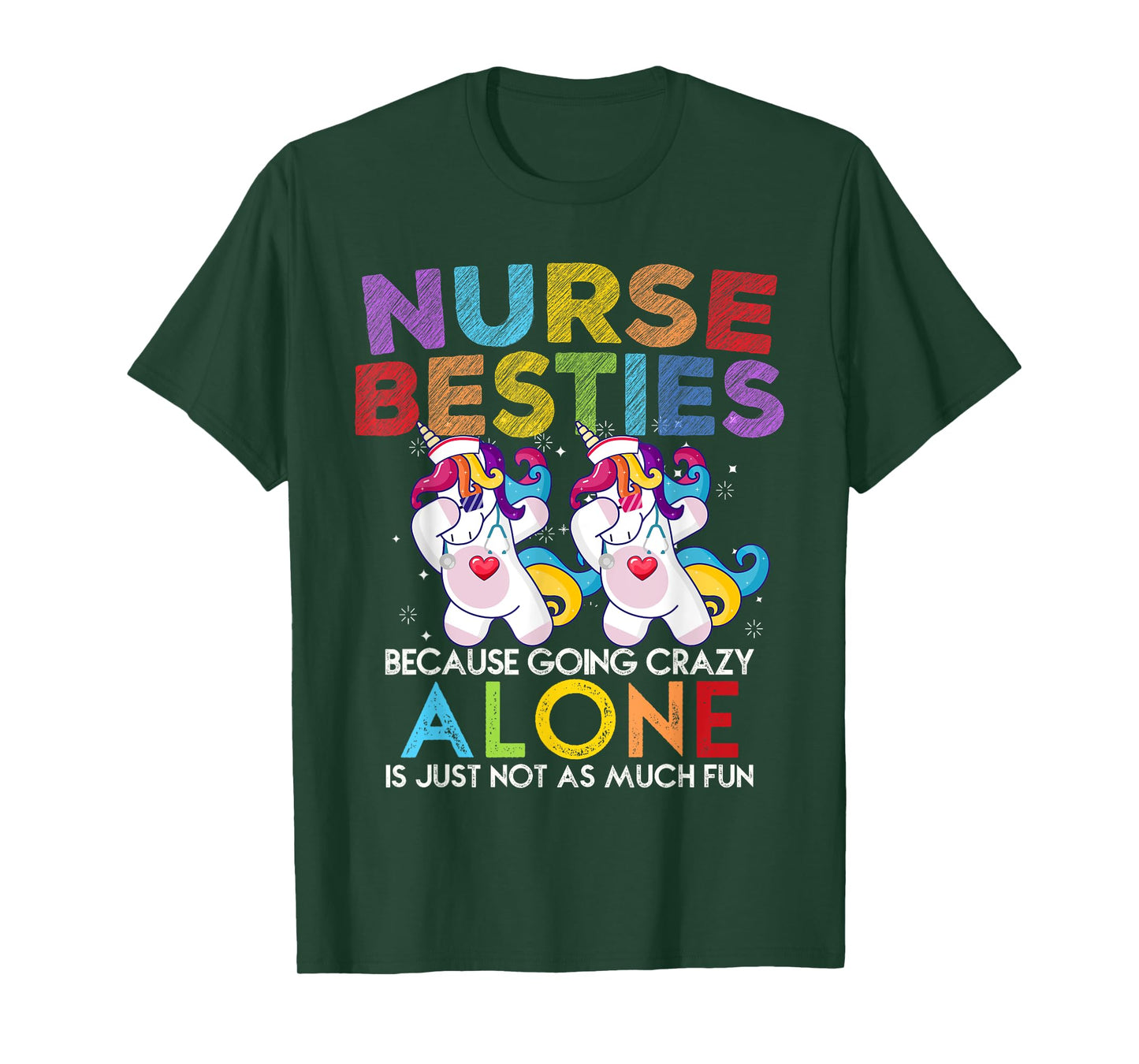 Nurse Besties Because Going Crazy Alone Is Not Fun T-Shirt
