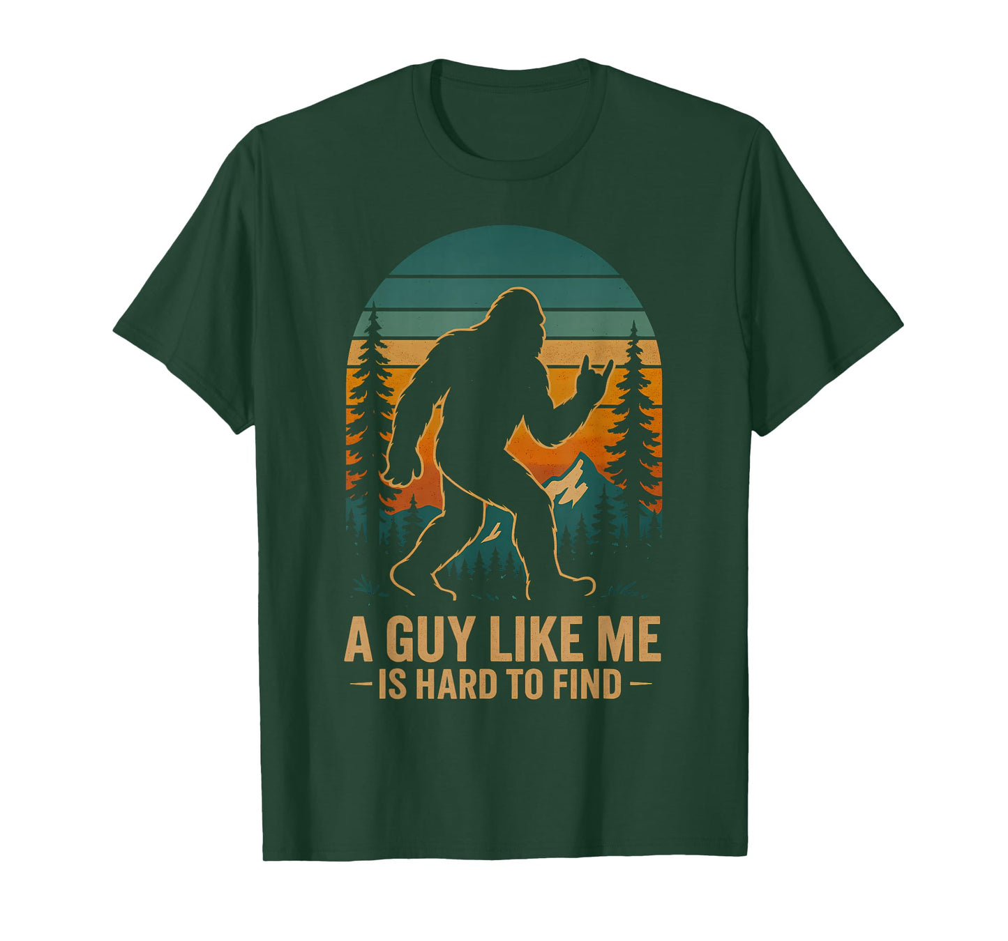 A Guy Like Me is Hard to Find Bigfoot Funny Hiking Sasquatch T-Shirt