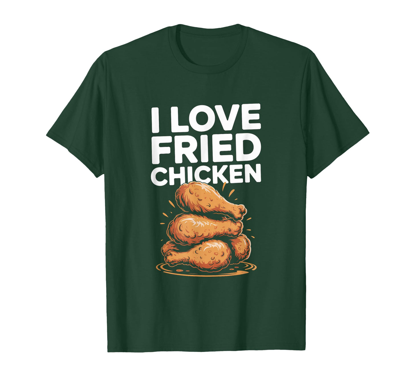 I Love Fried Chicken T-Shirt