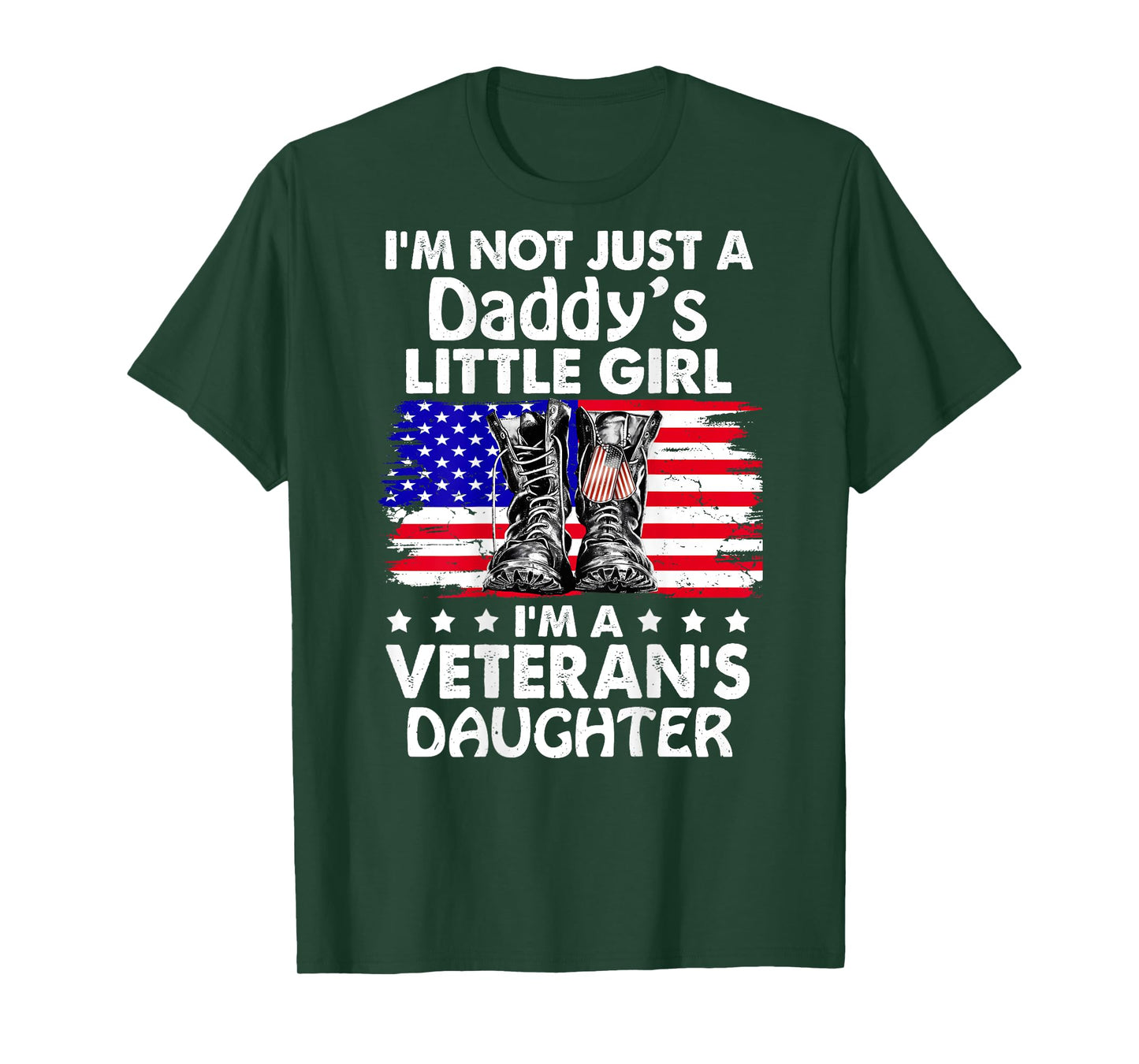 I'm Not Just A Daddy's Little Girl I'm A Veteran's Daughter T-Shirt