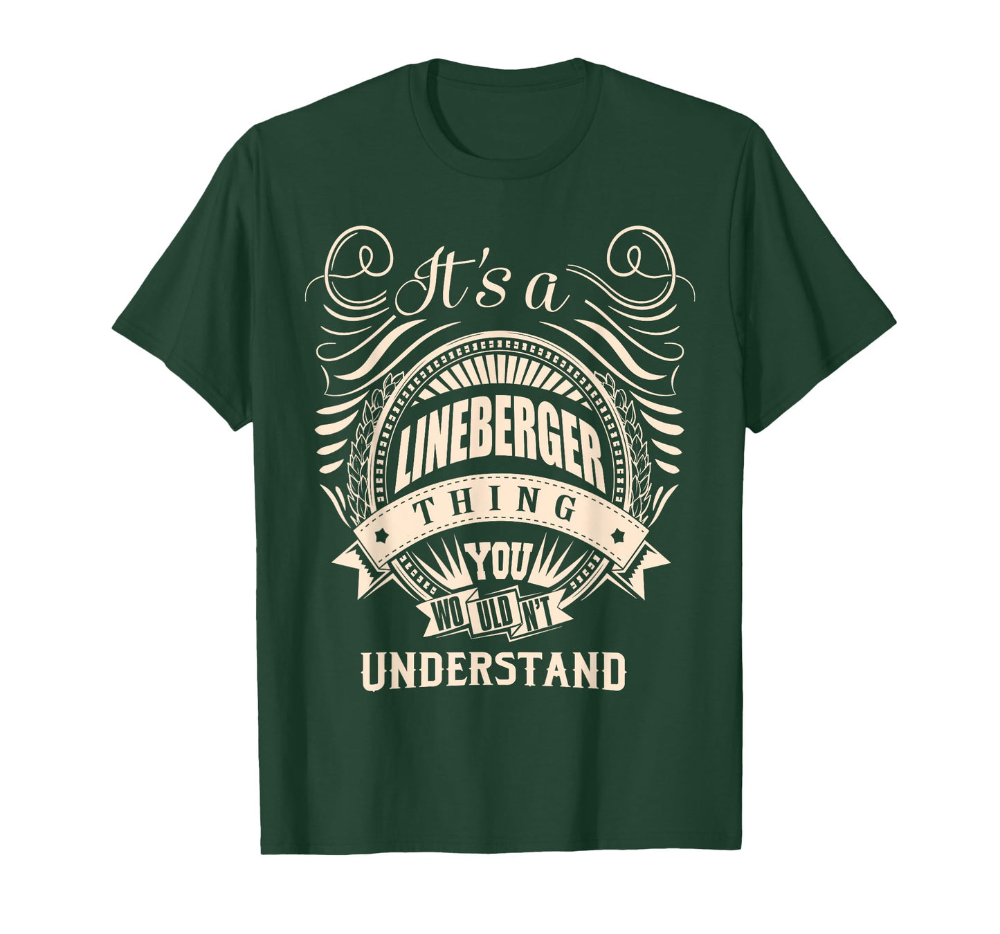 It is a LINEBERGER Thing Gifts T-Shirt