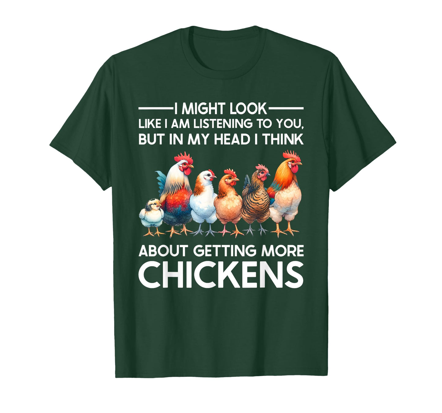 I Am Thinking About Getting More Chickens Farming Farmer T-Shirt