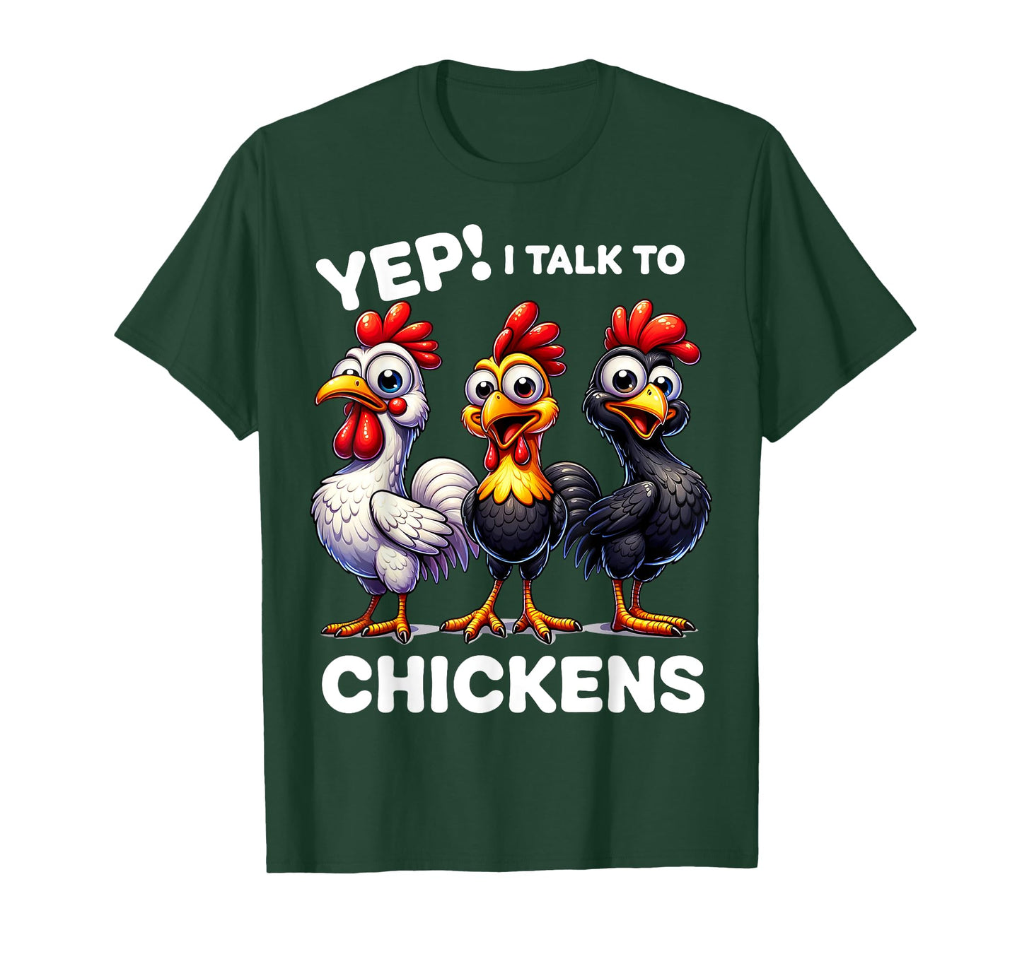 Yep I Talk To Chickens Funny Chicken Gifts For Men Women Kid T-Shirt