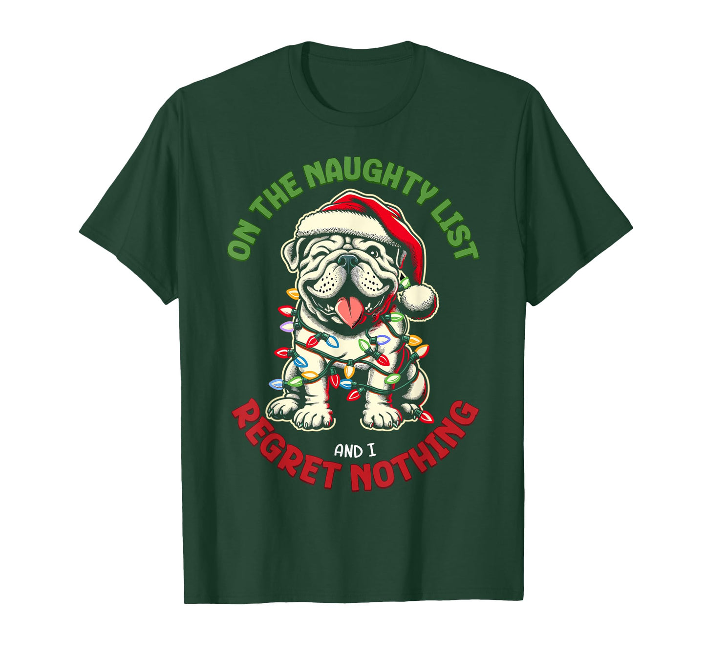 On The Naughty List And I Regret Nothing Bulldog Christmas T-Shirt