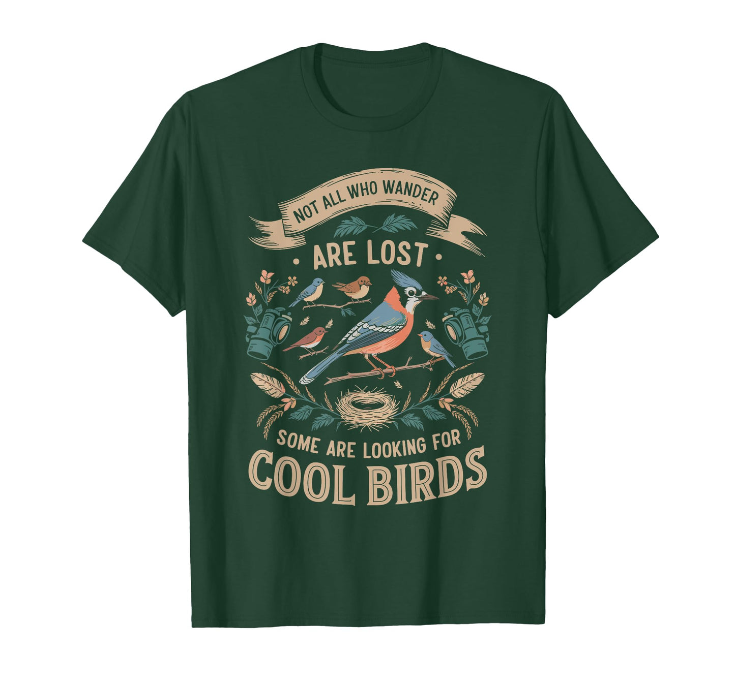 Not All Who Wander Are Lost Some Looking For Birds Watchers T-Shirt