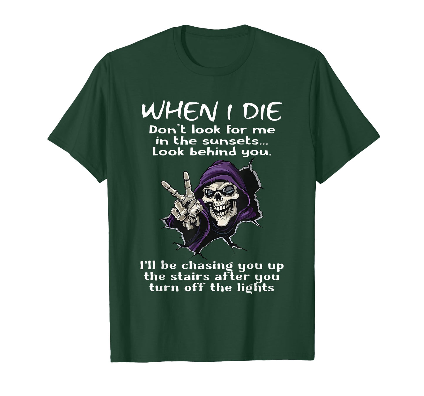 When I Die Don't Look for Me in The Sunsets T-Shirt