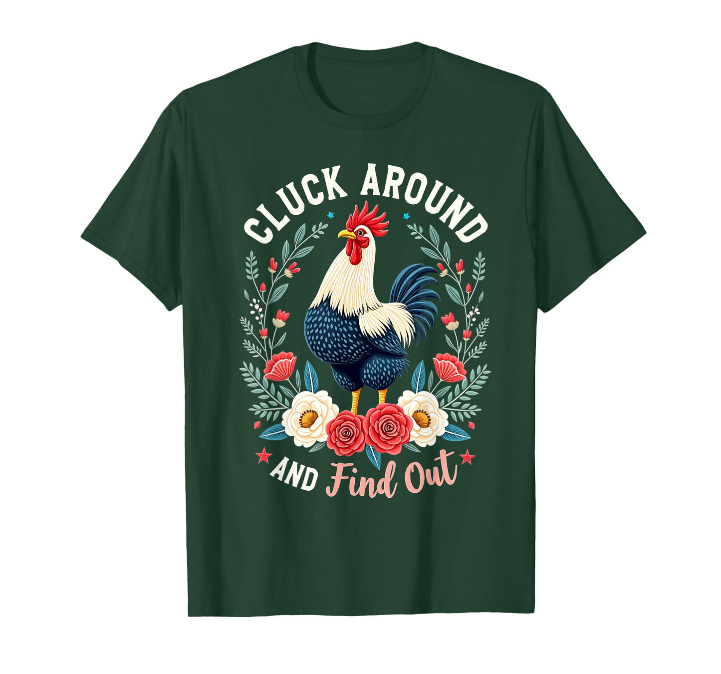 Cluck Around and Find Out For Men Women T-Shirt