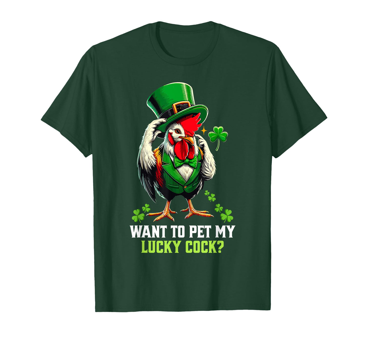 Want To Pet My Lucky Cock Funny St Patrick's Day Chicken Pun T-Shirt