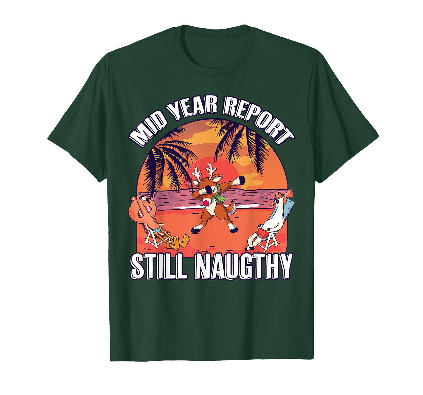 Mid Year Report Still Naughty Shirt Christmas Reindeer Beach Men Women Kids T-Shirt