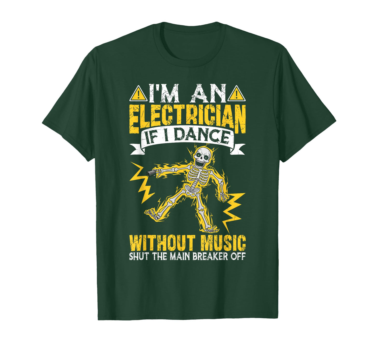 I'm An Electrician If I Dance Without Music Funny Skeleton T-Shirt
