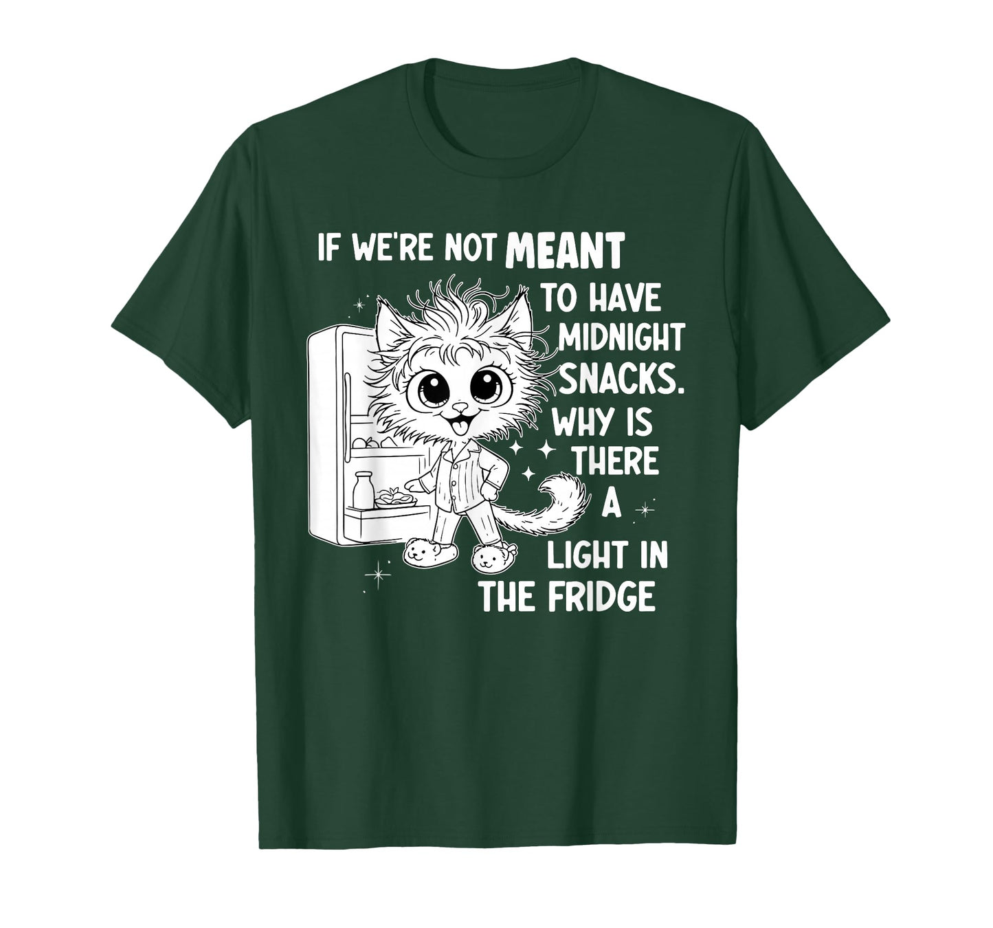If We're Not Meant to Have Midnight Snacks T-Shirt
