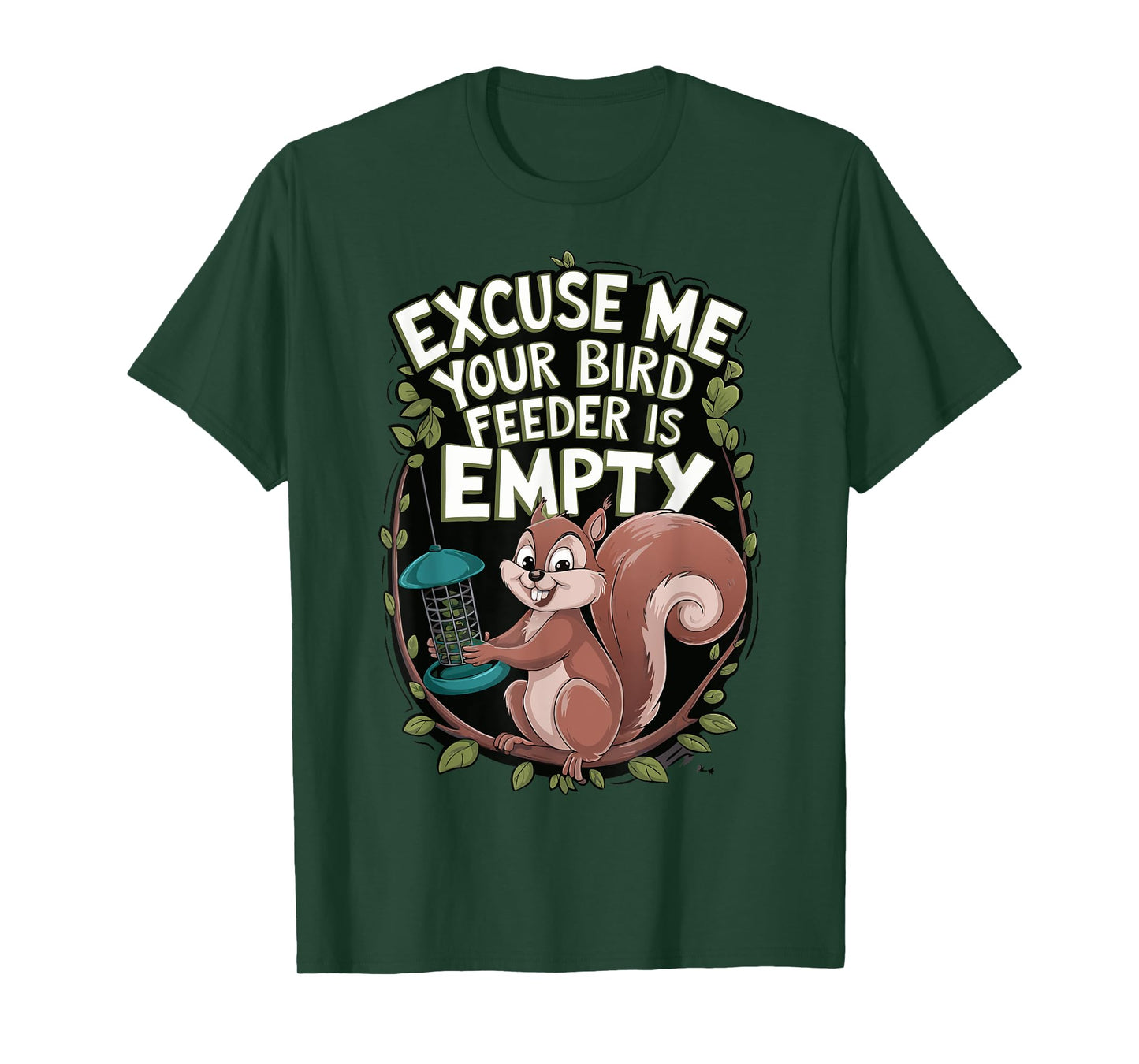 Excuse Me Is Your Bird Feeder Empty T-Shirt