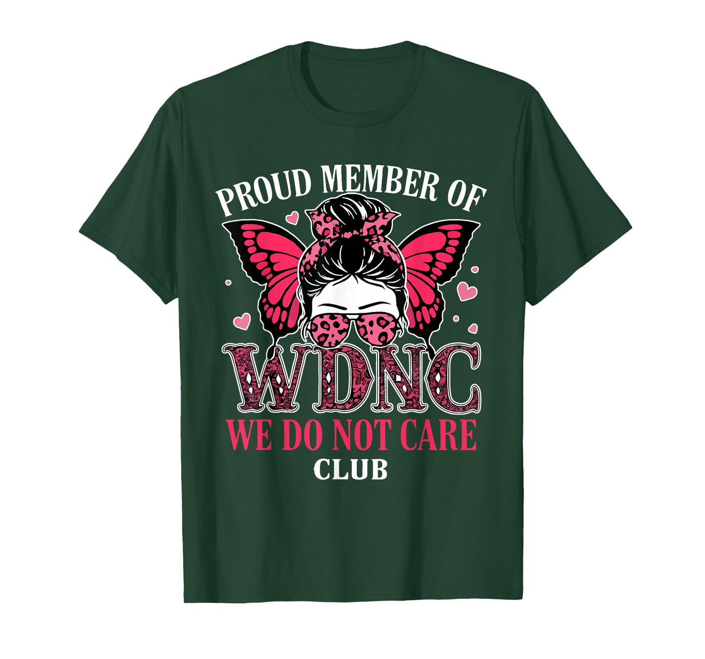 Messy Bun Girl Proud Member of WDNC We Do Not Care Club T-Shirt