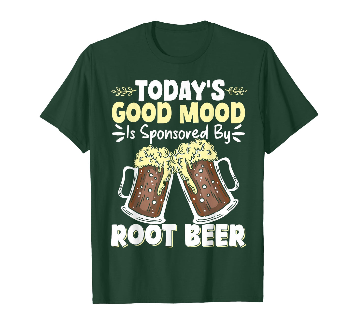 Today's Good Mood Is Sponsored By Root Beer T-Shirt