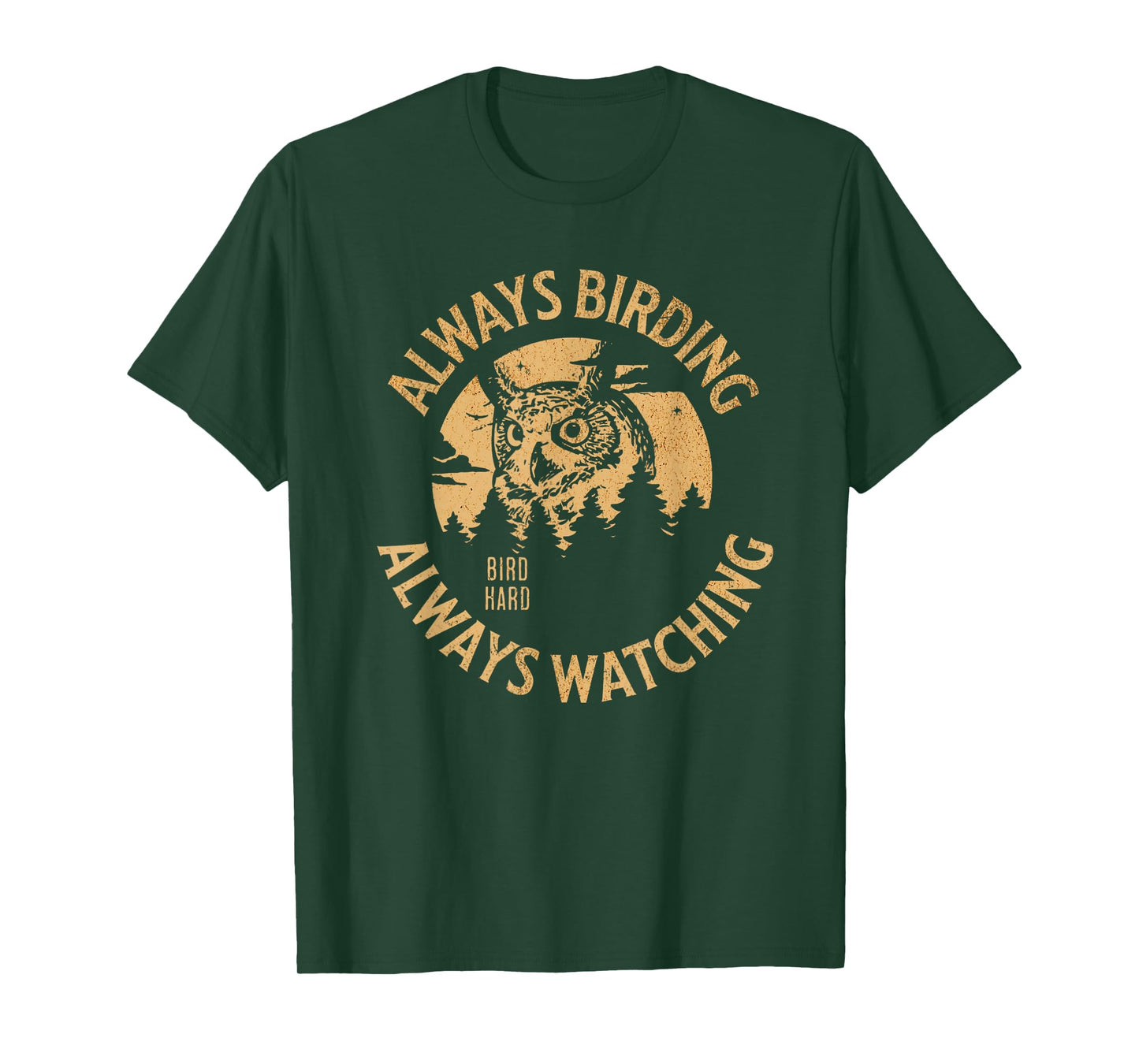 Always Birding Bird Watching Design for Owl Lovers T-Shirt