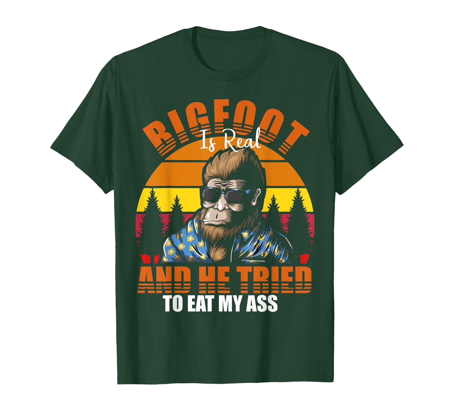 Bigfoot Is Real And I've Tried To Eat My Ass UFO Alien T-Shirt