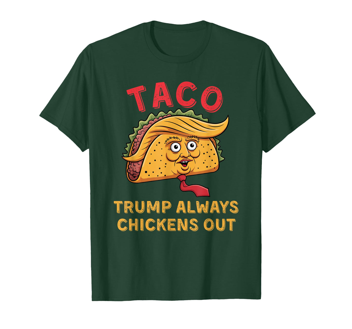 TACO - Trump Always Chickens Out - Anti Trump Nickname T-Shirt