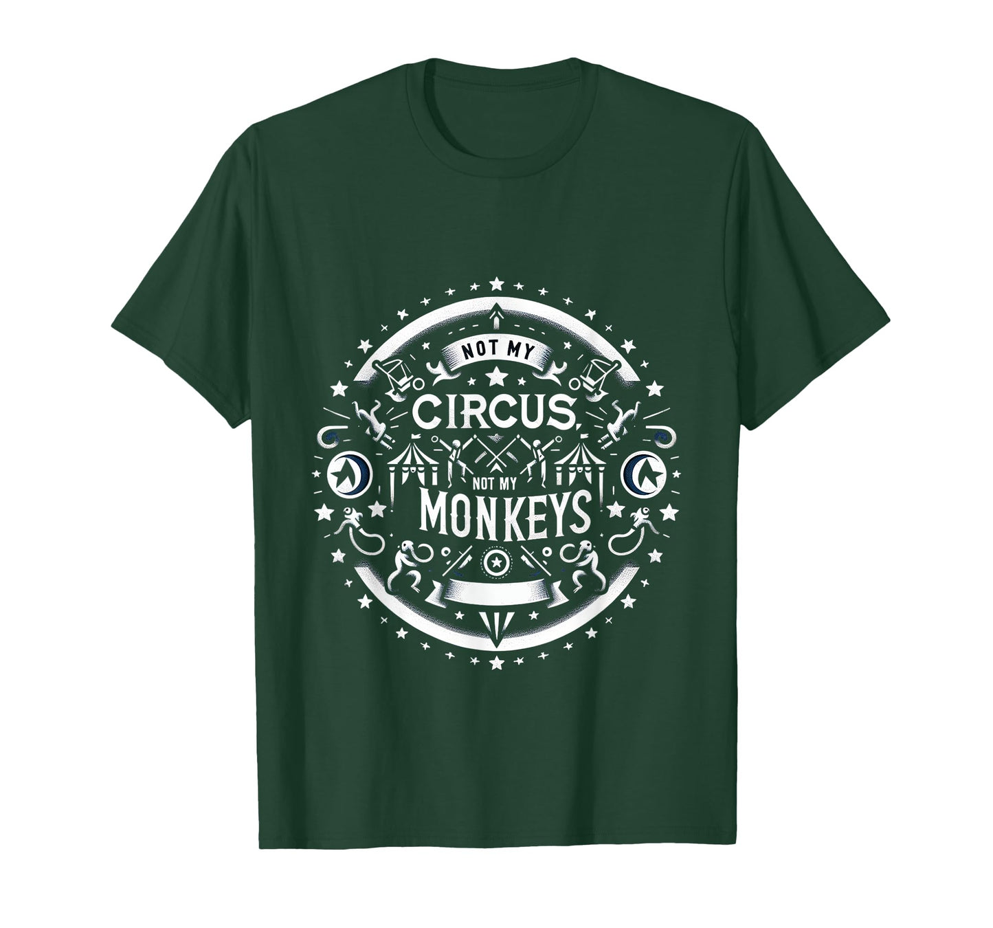 Not My Circus, Not My Monkeys T-Shirt