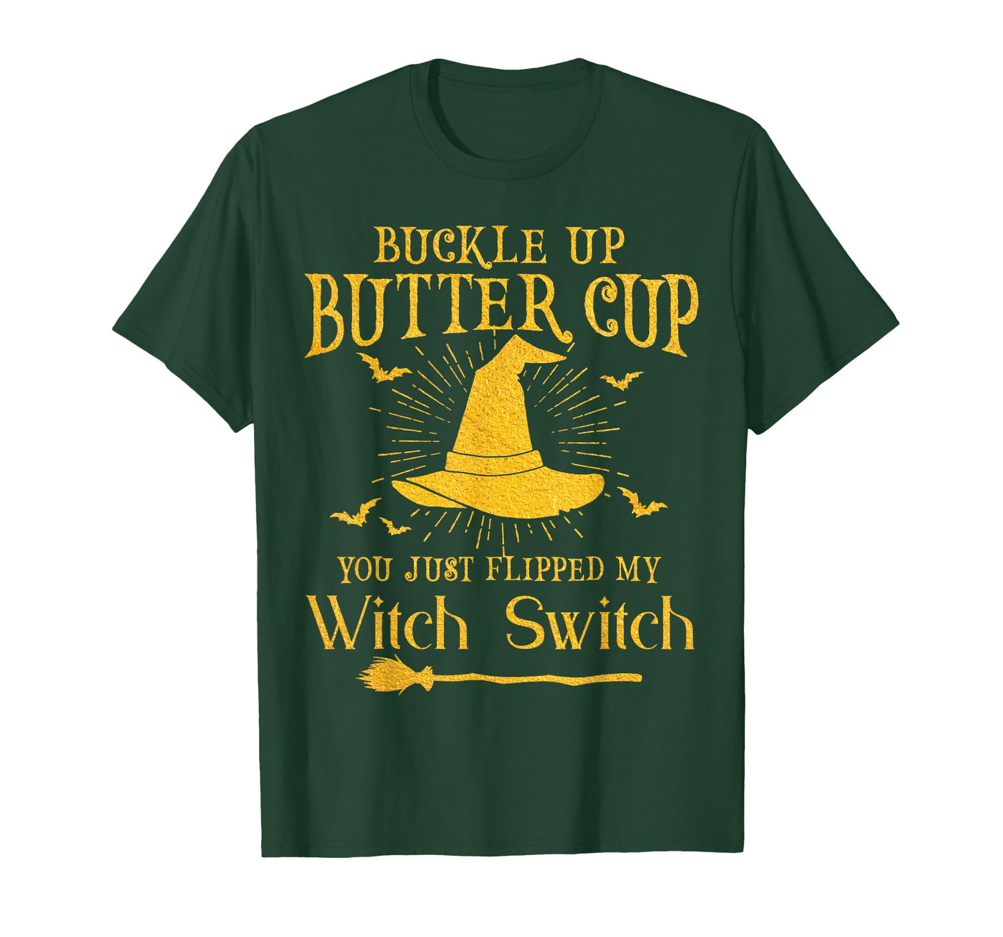 Buckle Up Butter Cup You Just Flipped My Witch Switch T-Shirt