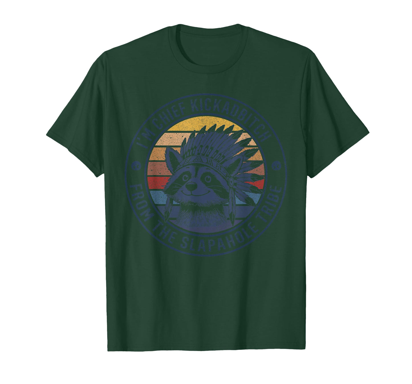 I'm Chief Kick A Bitch From The Slapahoe Tribe Native T-Shirt