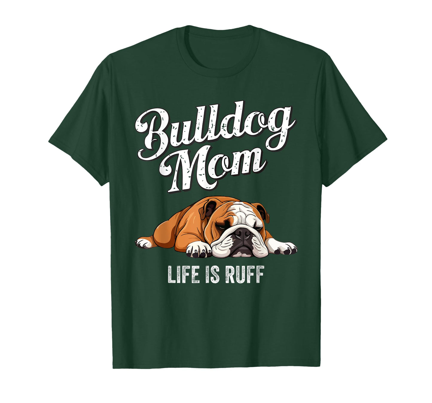 Funny English Bulldog Apparel Bulldog Mom Life Is Ruff Men Women Girls Kids T-Shirt