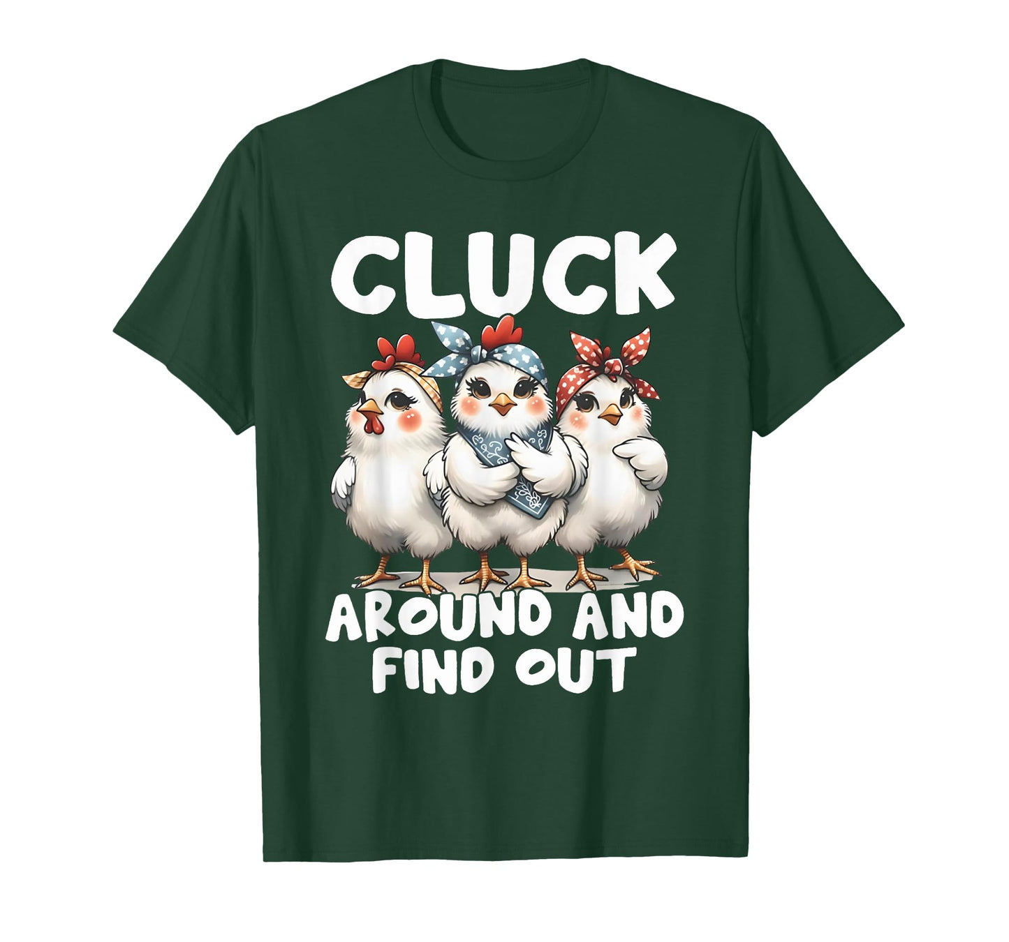 Cluck Around And Find Out Funny Chicken Joke Sarcastic Humor T-Shirt