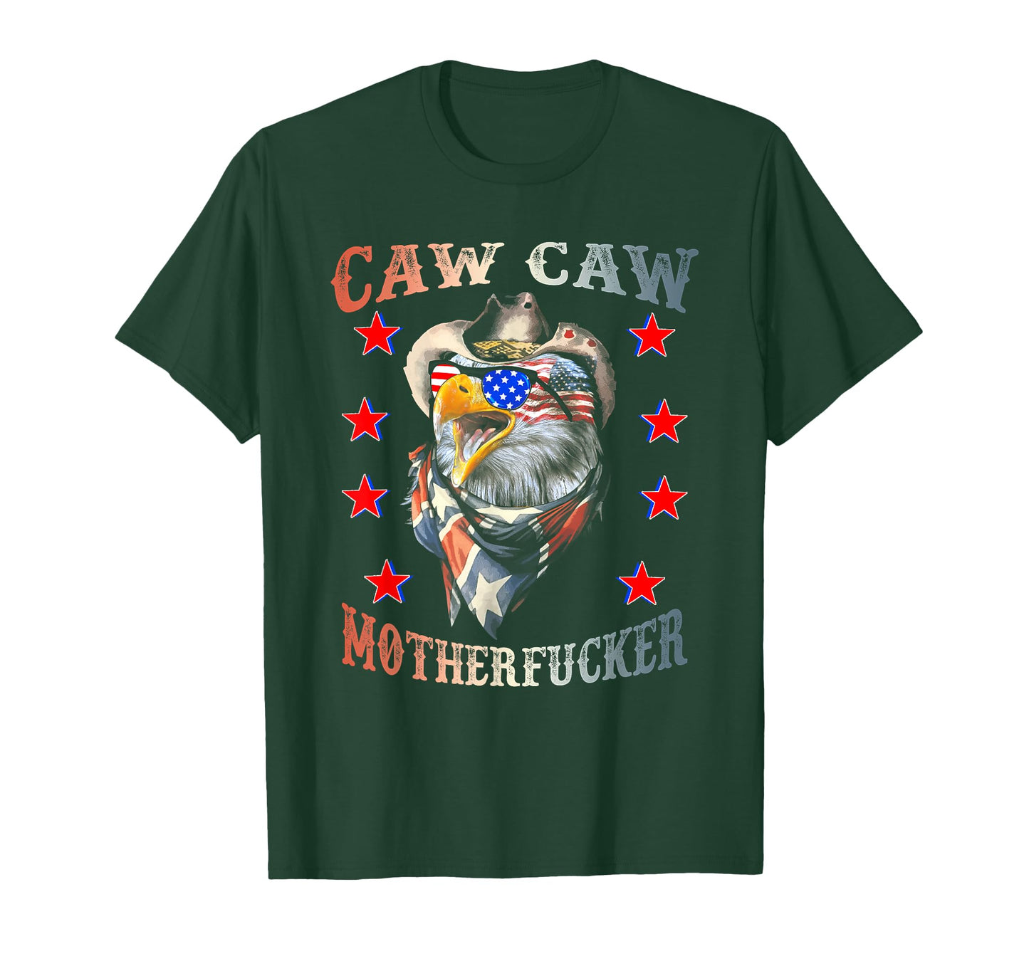 Caw Caw Motherfucker 4th of July Patriotic Independence Day Women Men T-Shirt