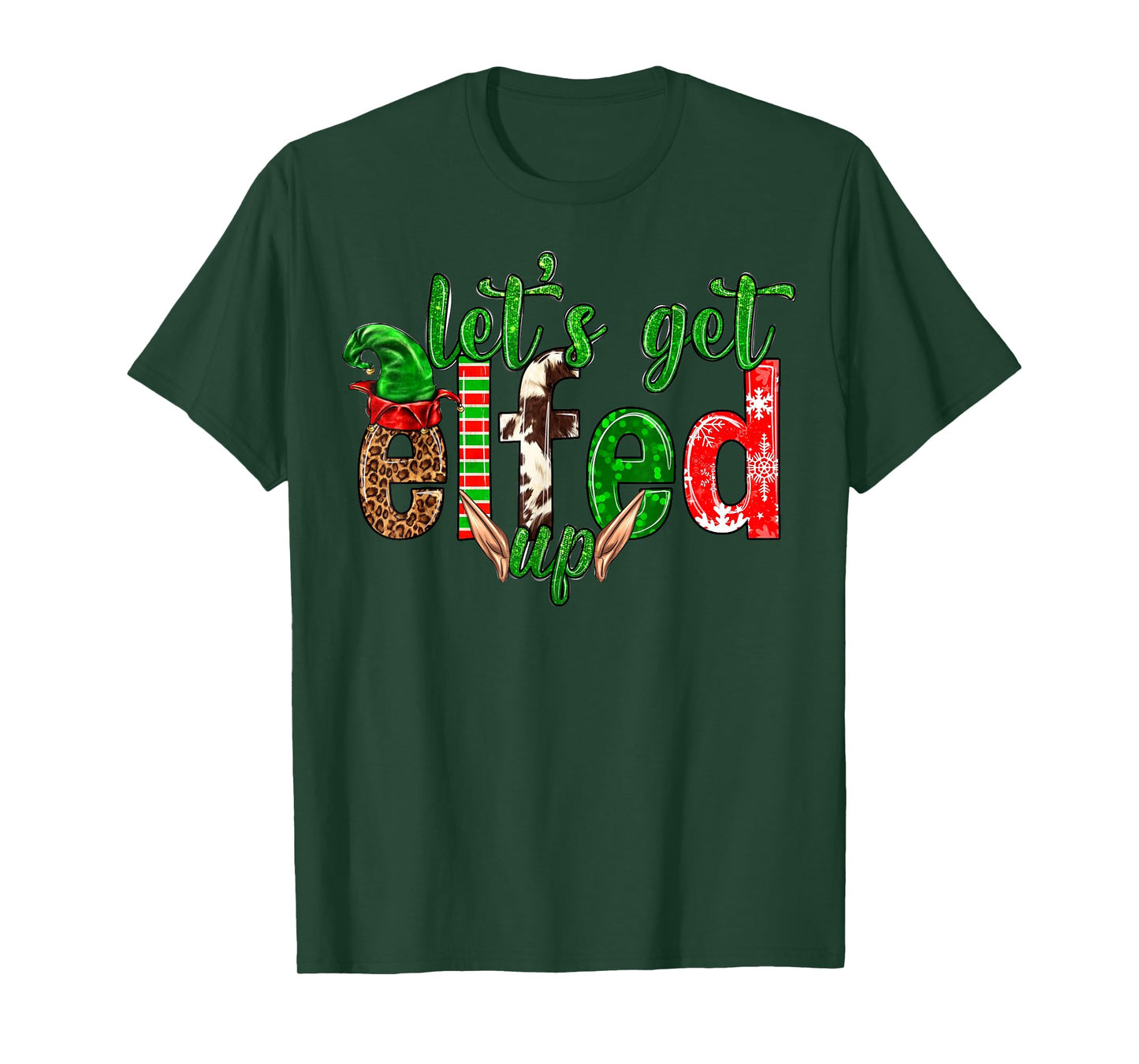 Let 's Get Elfed Up Christmas Matching Family Men Women Kid T-Shirt