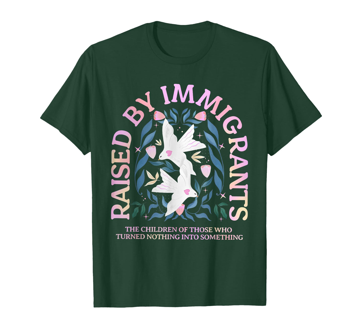 Raised by Immigrants Children of Immigrants Immigrant Family T-Shirt