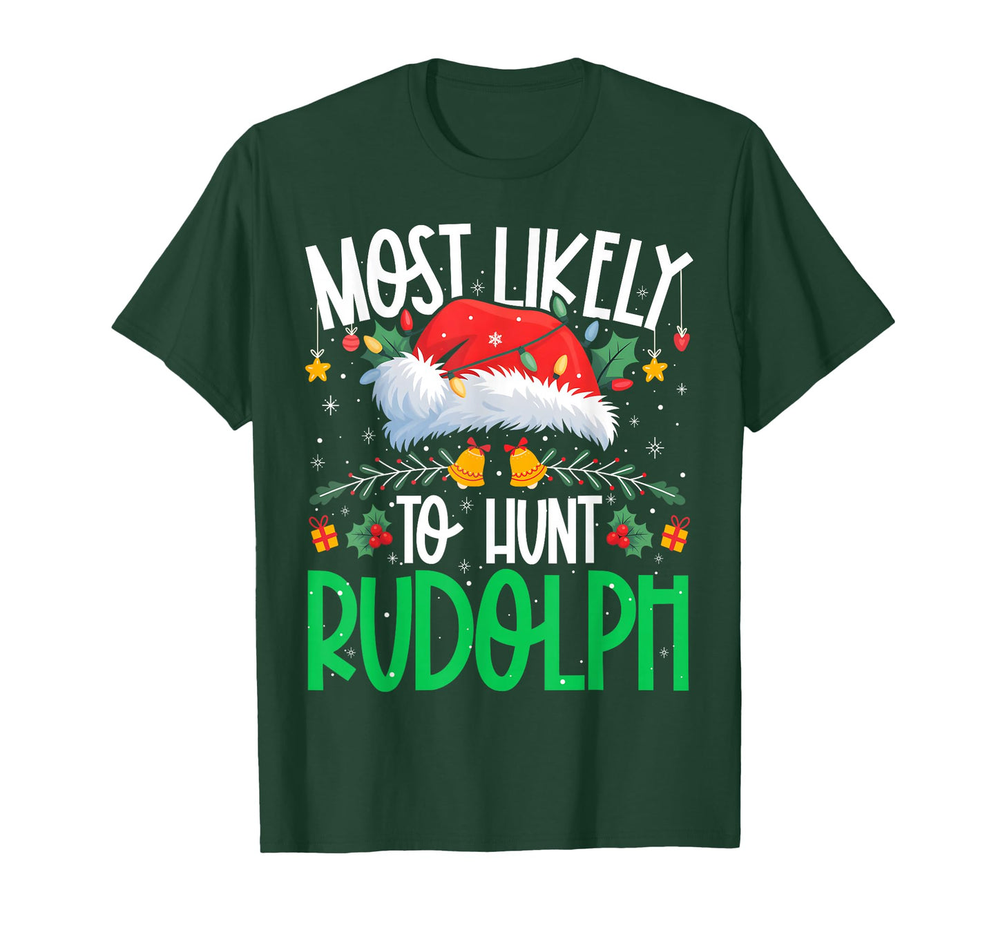 Most Likely to Hunt Rudolph Funny Matching Xmas T-Shirt