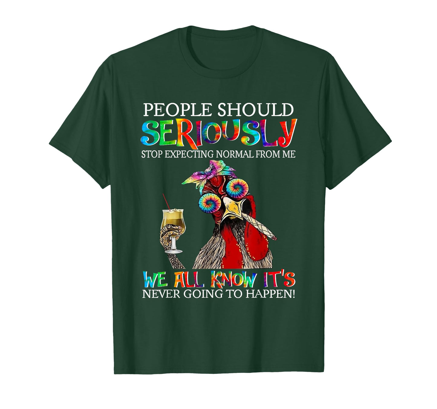 People Should Seriously Stop Expecting Normal From Me T-Shirt