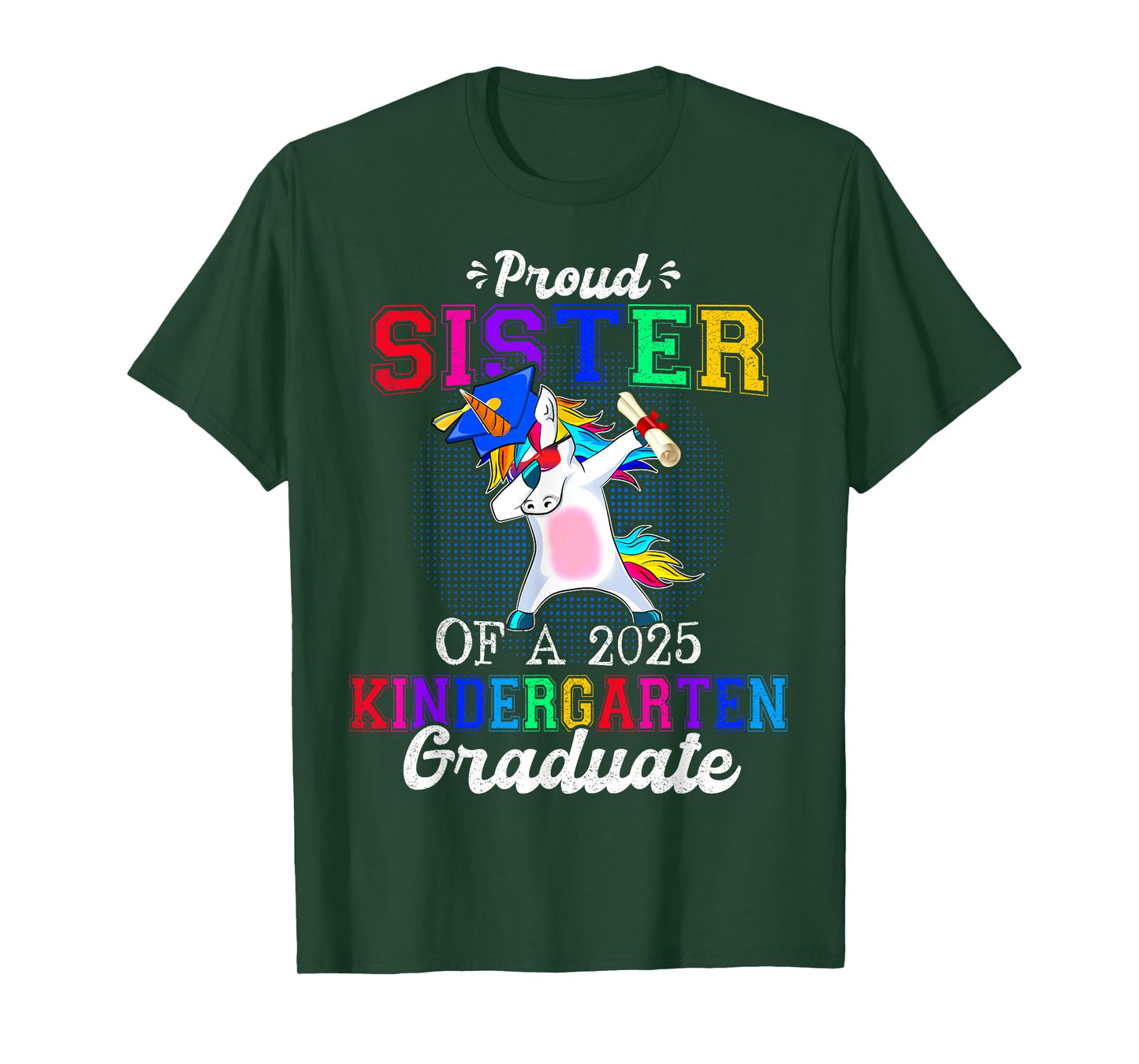 Proud Sister Of A 2025 Kindergarten Graduate Unicorn Dabbing T-Shirt