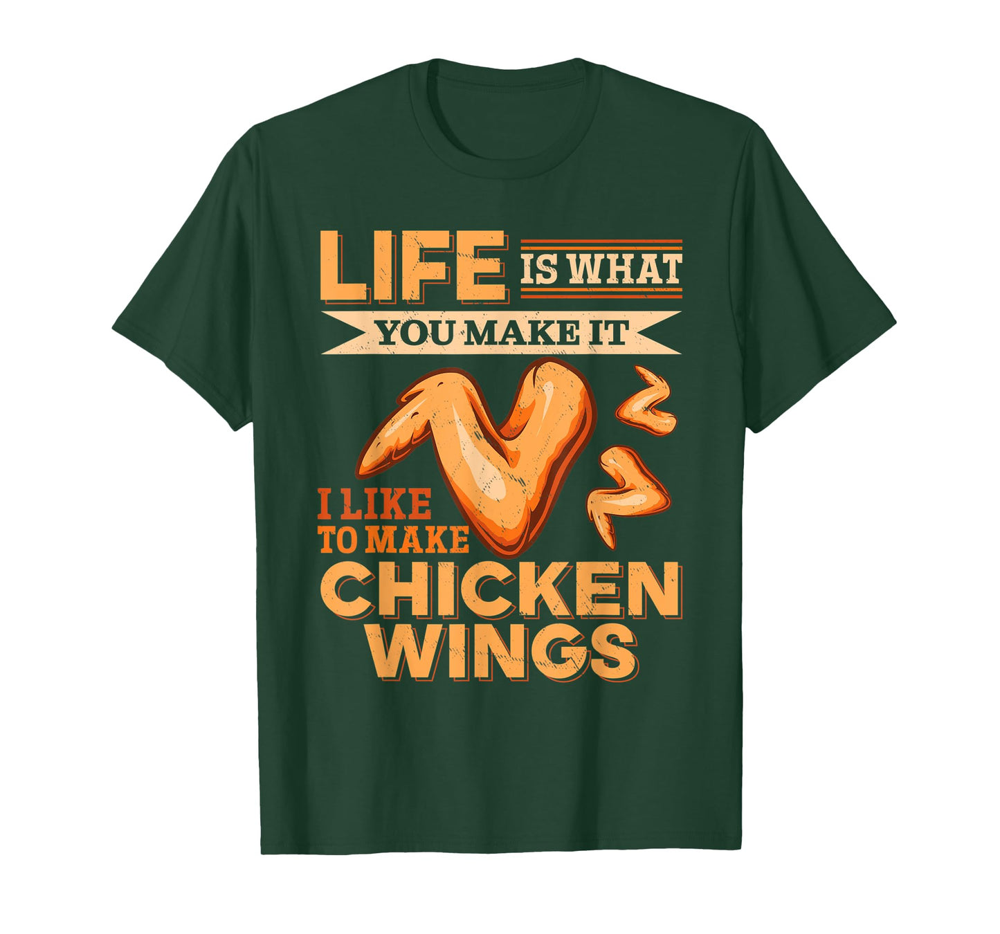 Chicken Wings Food - Life is what you make it T-Shirt