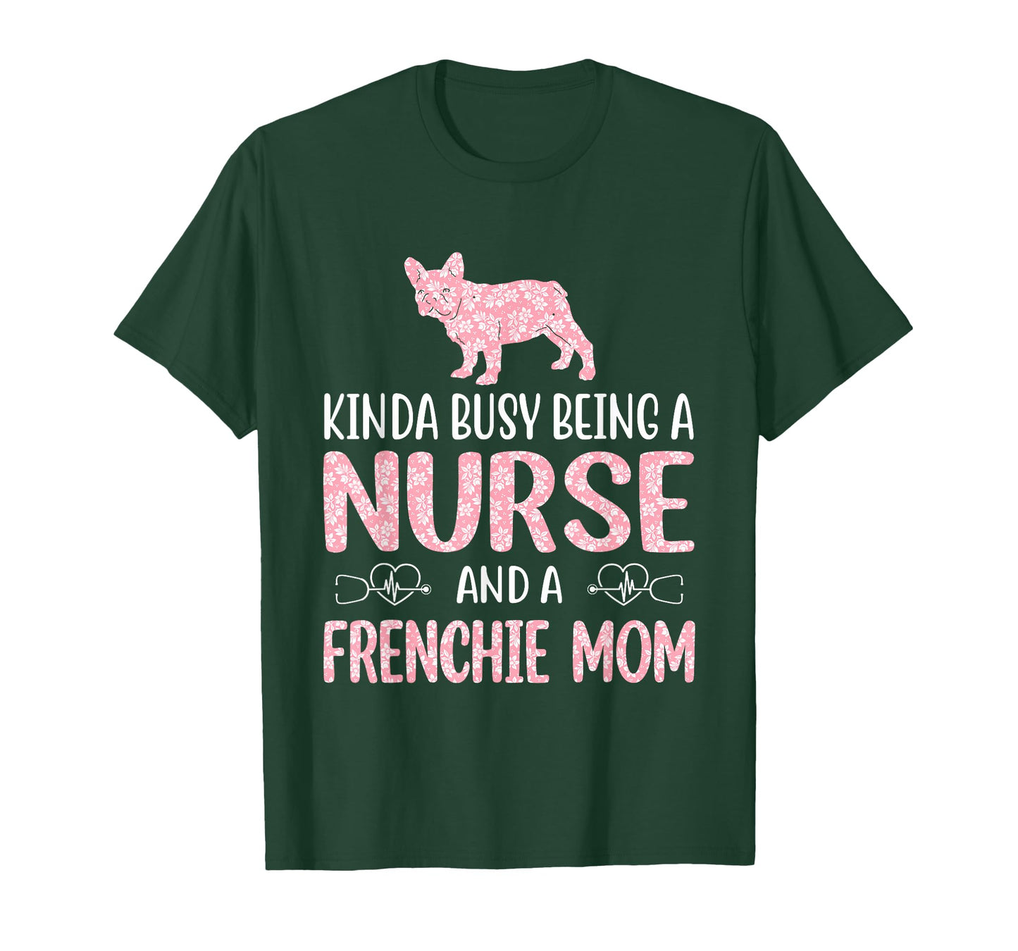 Nurse French Bulldog Frenchie Mom Nurses Appreciation Lifes Men Women T-Shirt