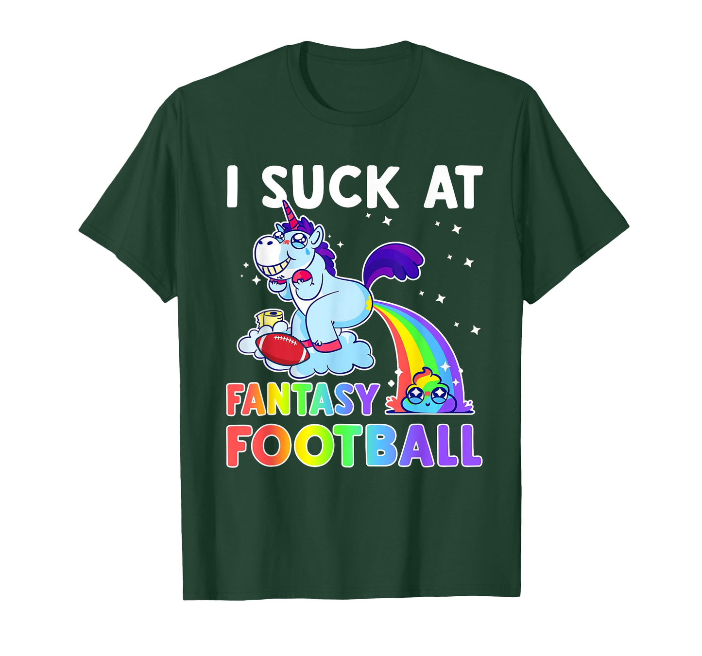 I Suck At Fantasy Football Rainbow Unicorn Poop Funny Loser T-Shirt
