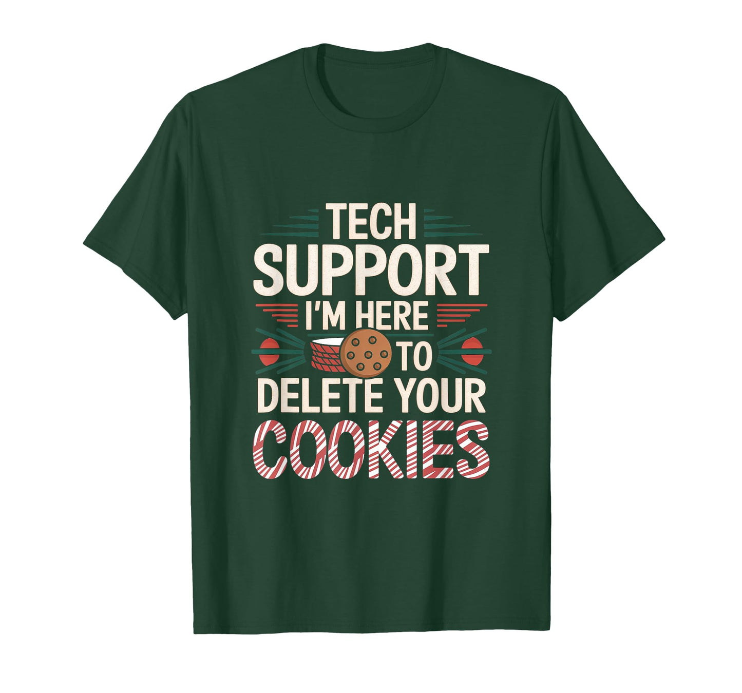 Tech Support I'm Here To Delete Your Cookies Christmas Xmas T-Shirt
