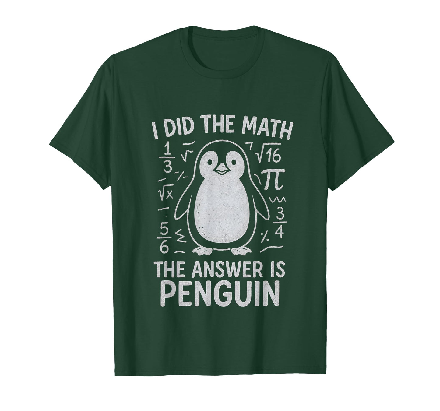 I Did The Math The Answer is Penguin Funny Math Teacher T-Shirt