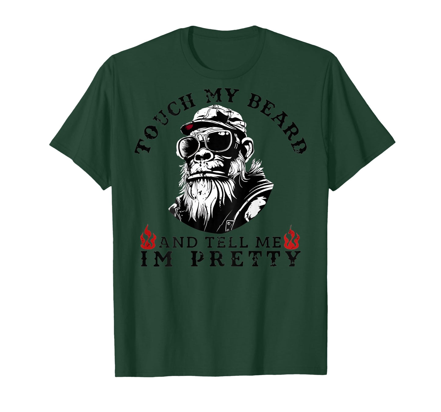 (On Back) Touch My Beard and Tell Me I'm Pretty Monkey T-Shirt