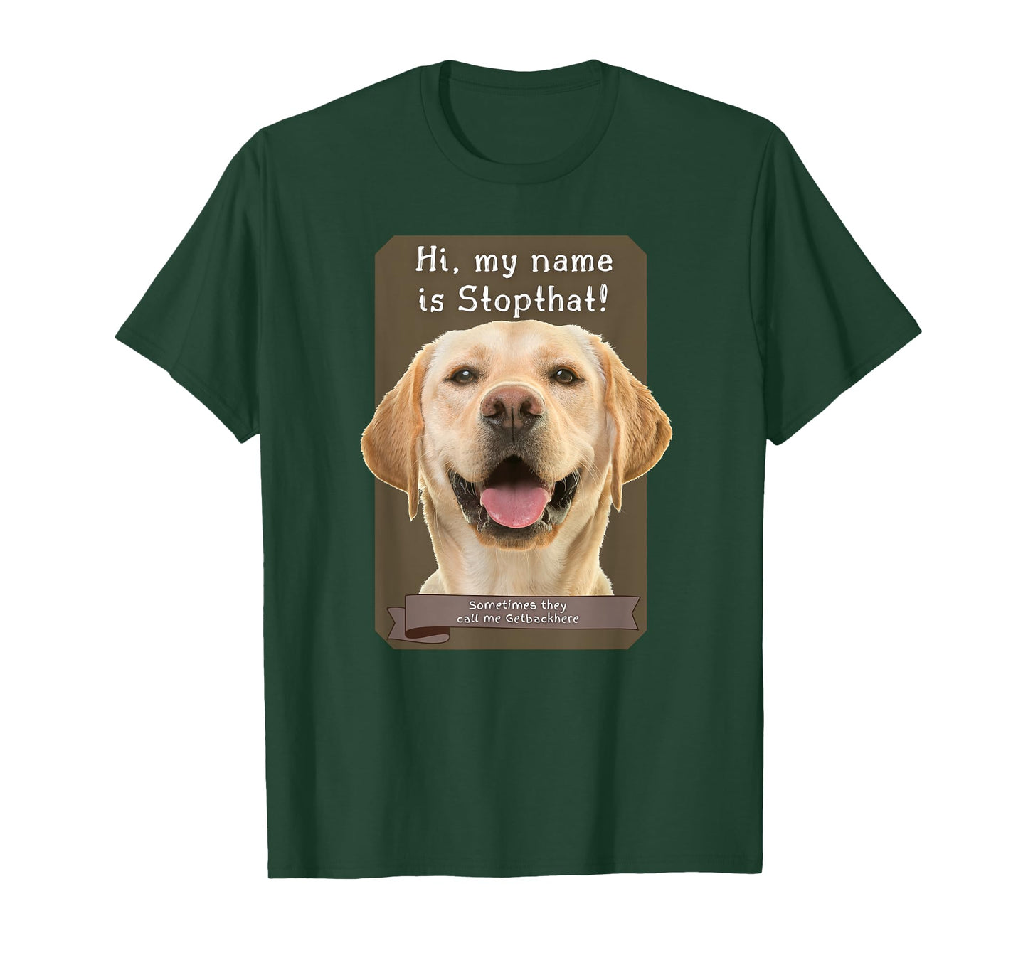 My Name Is Stopthat Funny Hyper Yellow Lab Labrador Dog T-Shirt for Men Women